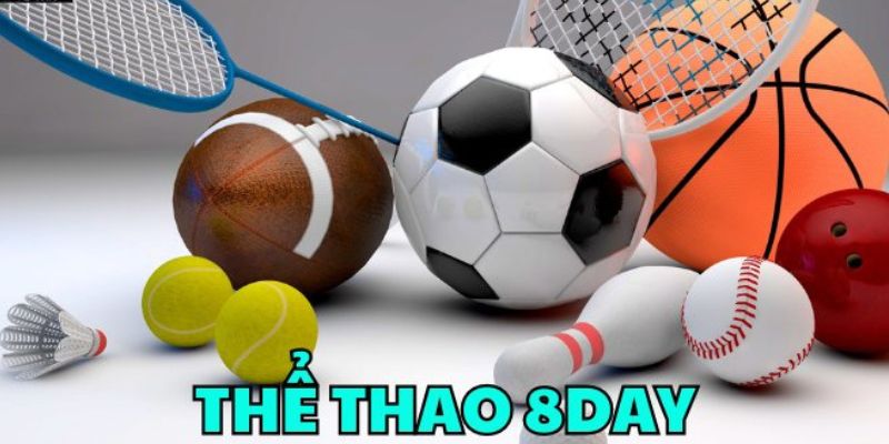 Các sảnh cá cược thể thao 8DAY nổi bật