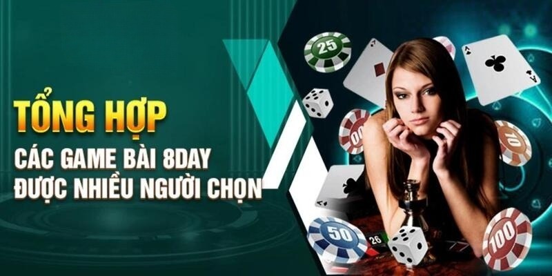 Những tựa game bài 8DAY làm hài lòng bet thủ