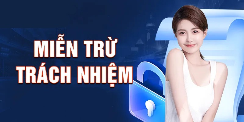 Chia sẻ thông tin tổng quan về chính sách miễn trừ trách nhiệm