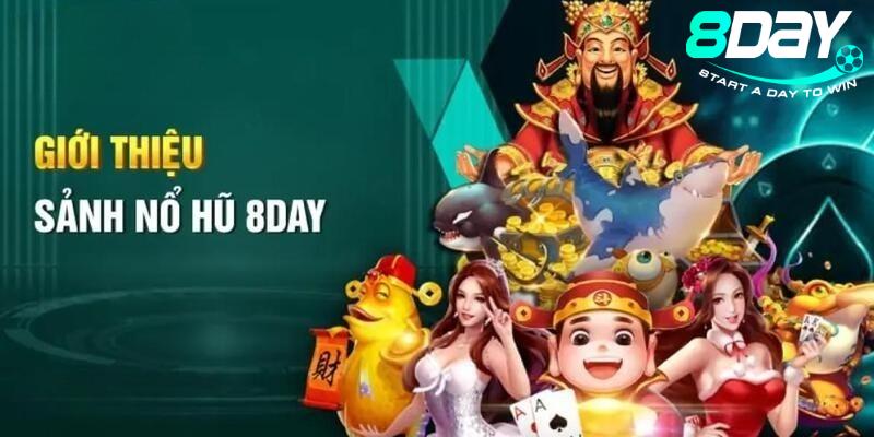 Tổng quan về nổ hũ 8DAY